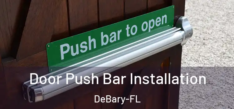  Door Push Bar Installation DeBary-FL