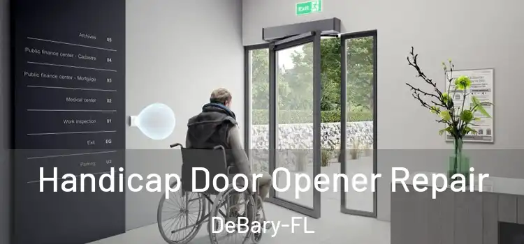  Handicap Door Opener Repair DeBary-FL